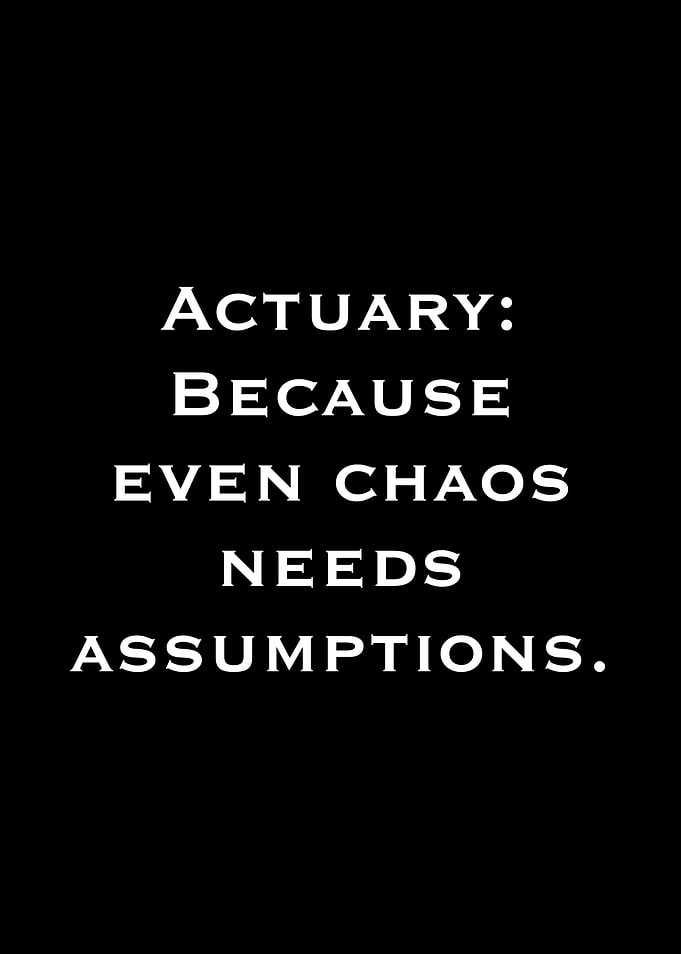 Actuary: Because Even Chaos Needs Assumptions