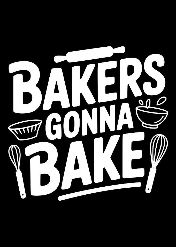 Bakers Gonna Bake