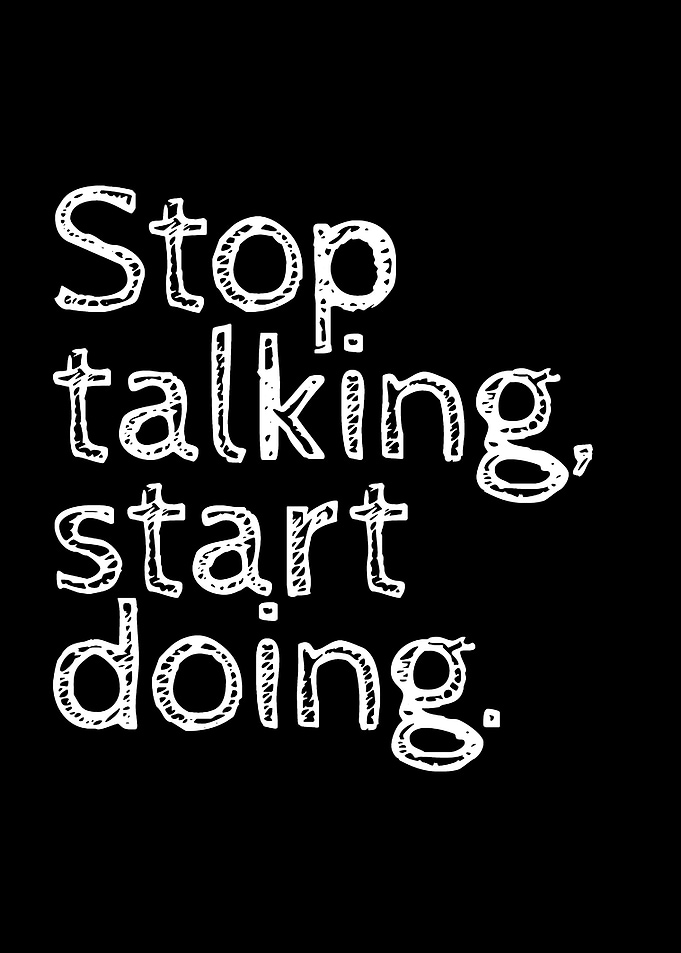 Stop Talking Start Doing Text Art