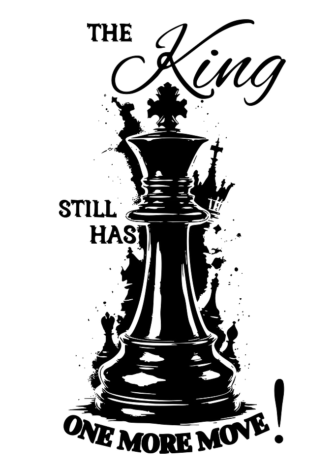 The King Still Has One More Move