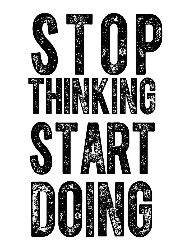 Stop Thinking Start Doing Text Art