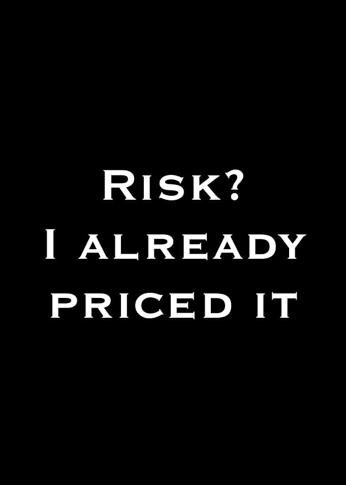 Risk I Already Priced It Text Art