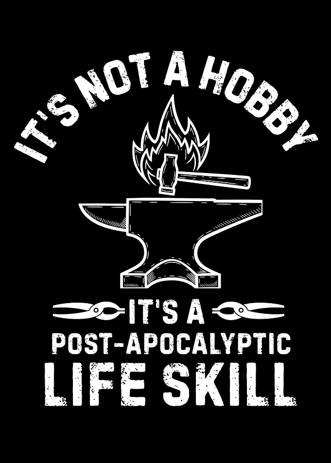 Blacksmithing is a Post-Apocalyptic Life Skill