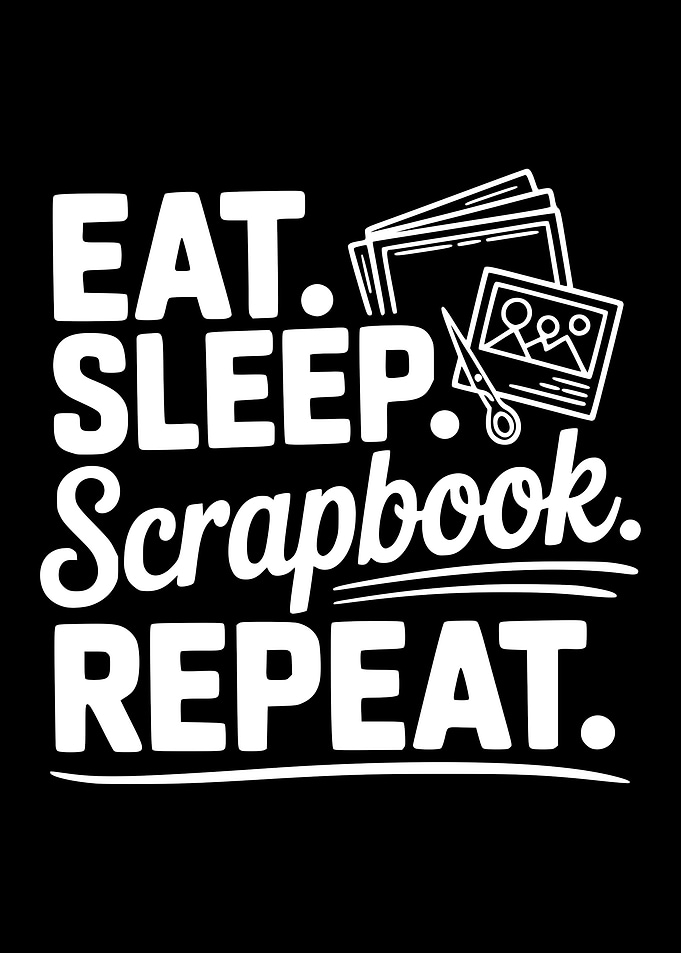 Eat Sleep Scrapbook Repeat