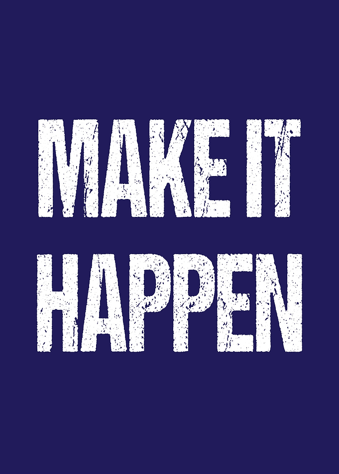 Make It Happen Motivational Text