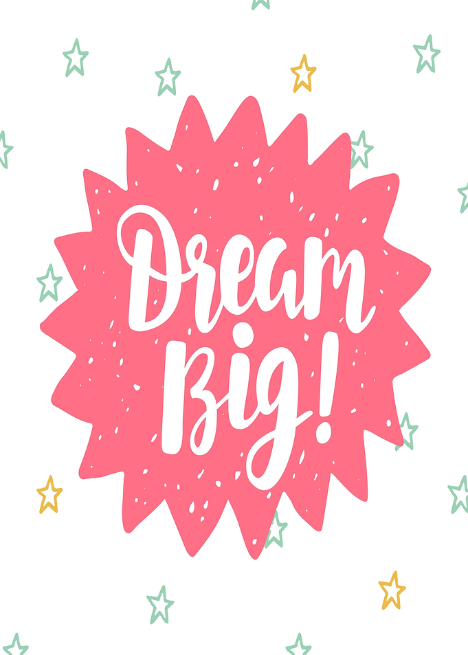 Dream Big