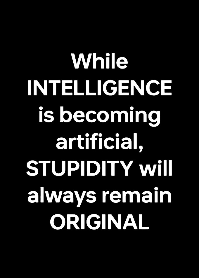Stupidity is Original