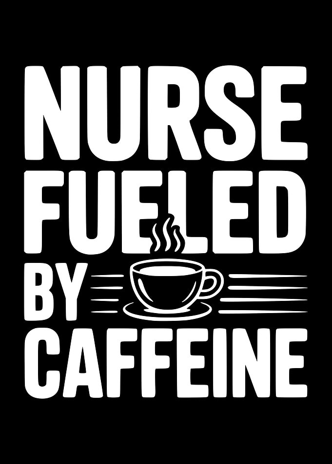 Nurse Fueled by Caffeine
