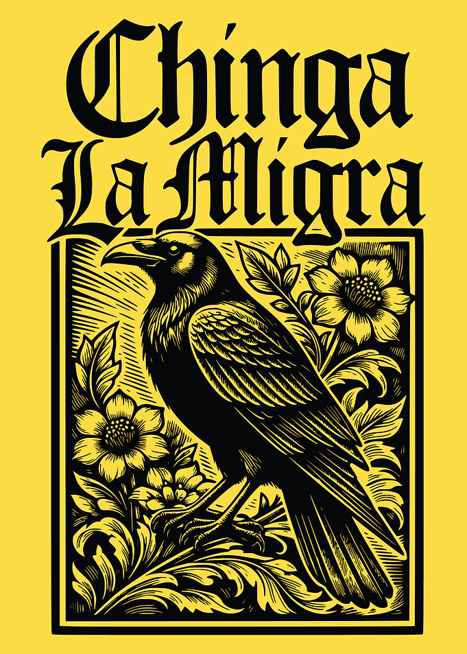 Chinga La Migra Crow and Flowers