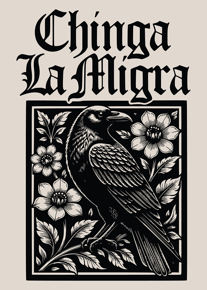 Chinga La Migra Raven and Flowers