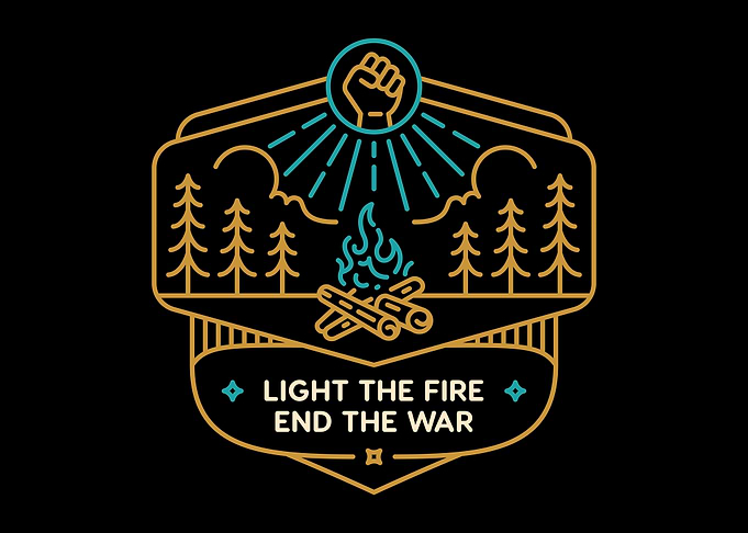 Light the Fire End the War