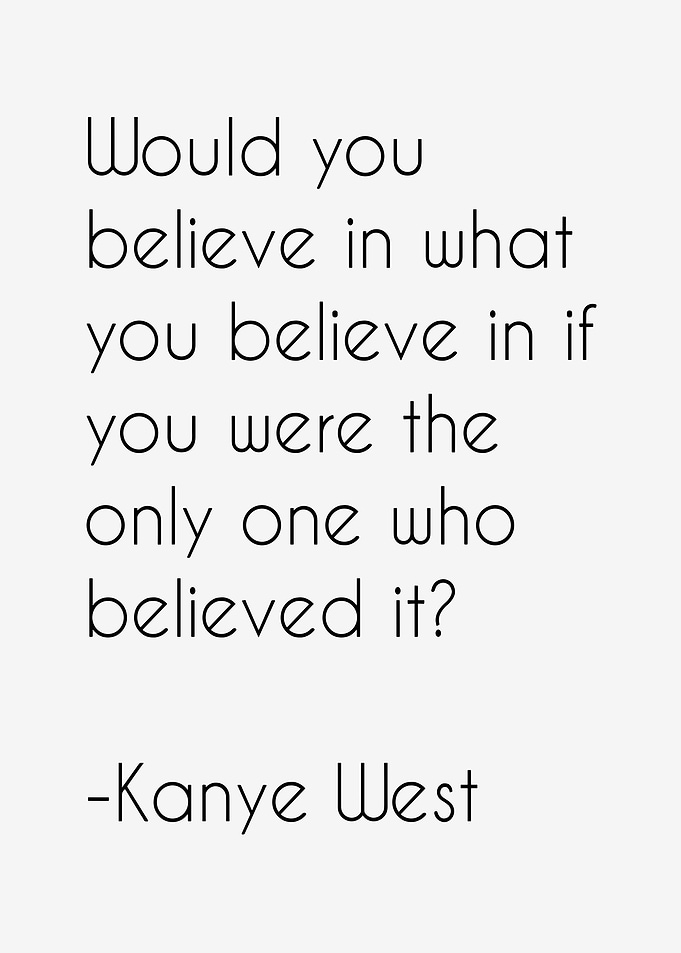 Kanye West Quote on Belief