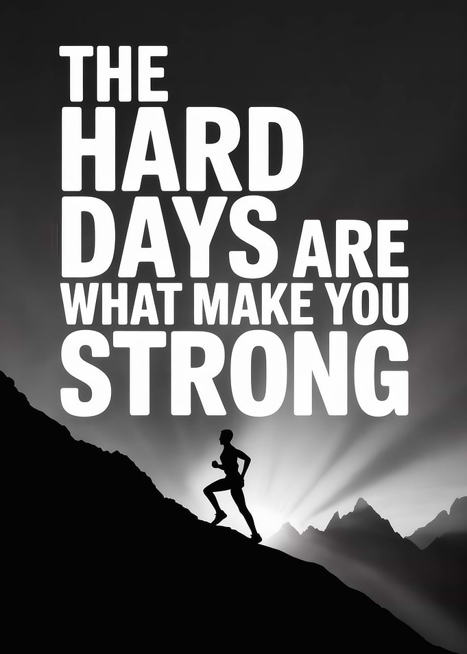 Hard Days Make You Strong Motivational Quote
