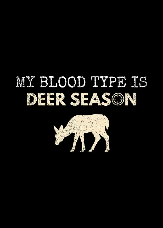 Rustic cabin wall art - 'My Blood Type Is Deer Season' funny deer hunting lodge poster