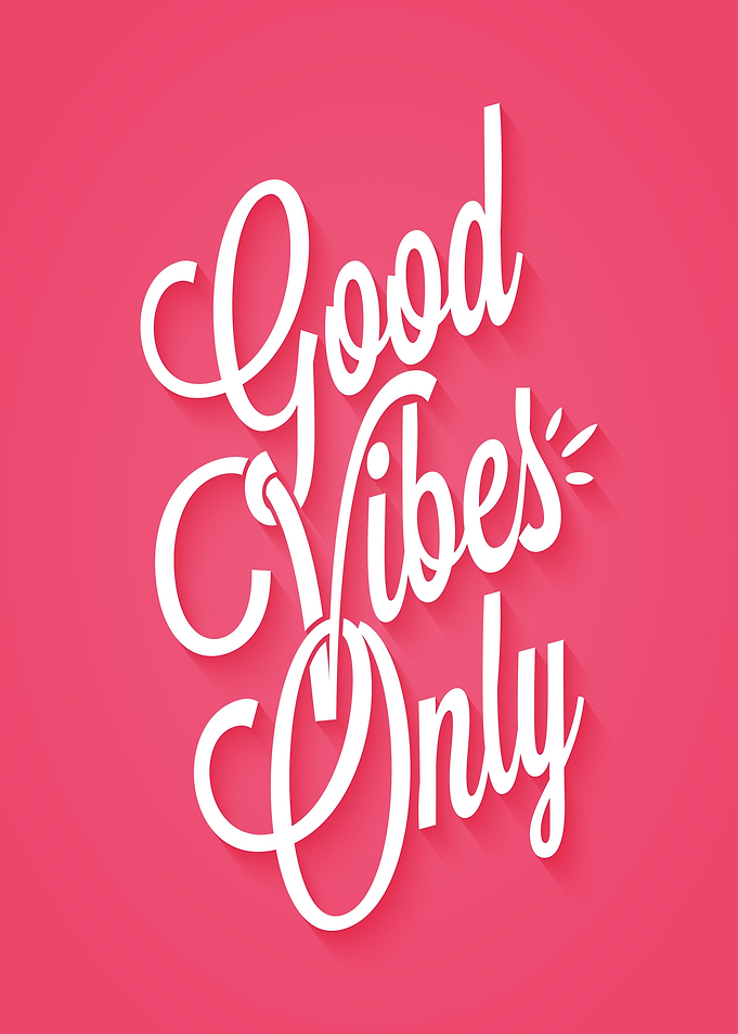 Good Vibes Only