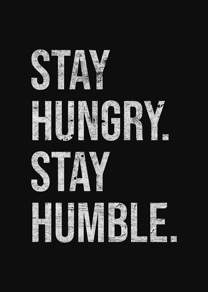 Stay Hungry Stay Humble Text Art