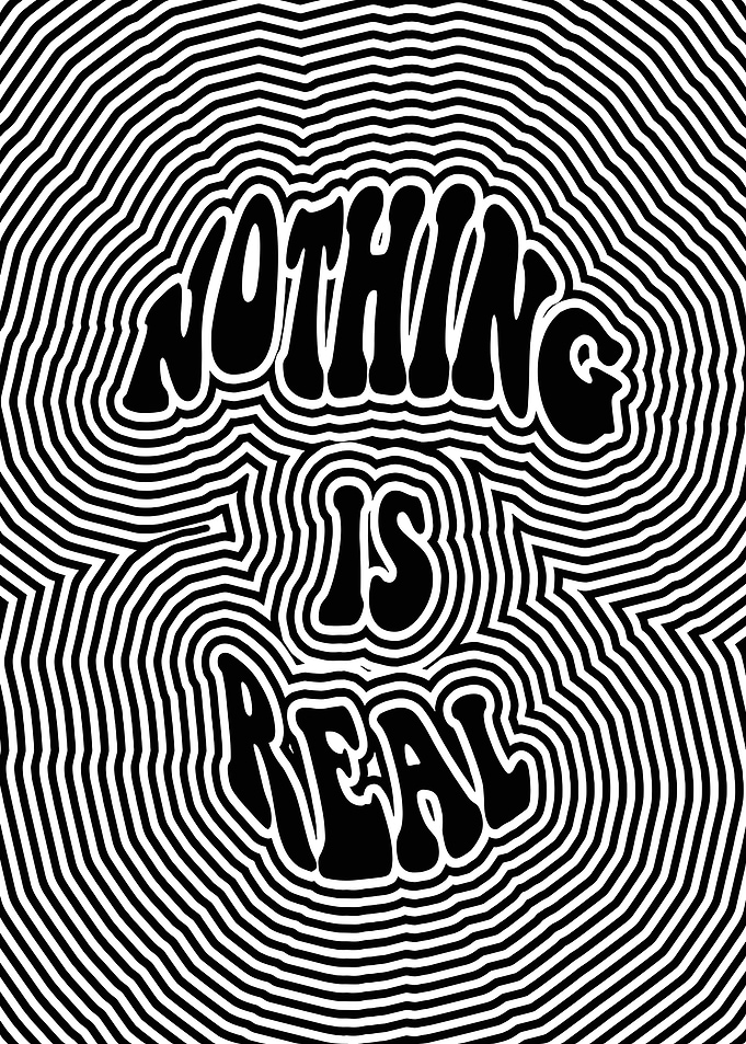 Nothing is Real text art
