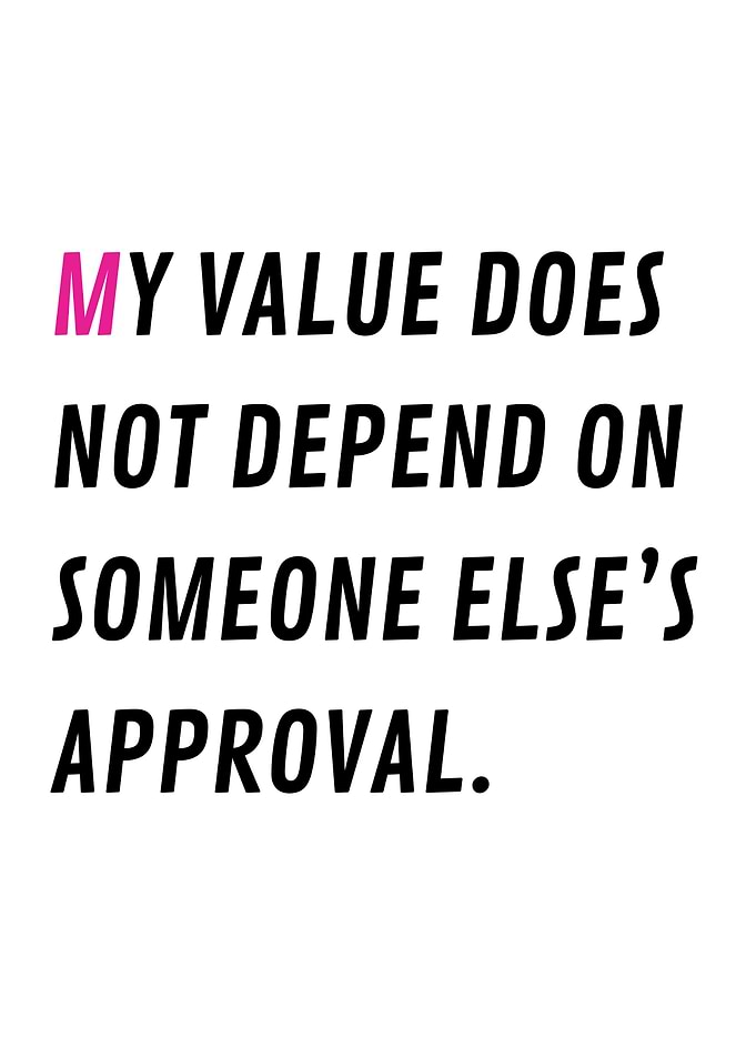 My Value Does Not Depend On Someone Else's Approval