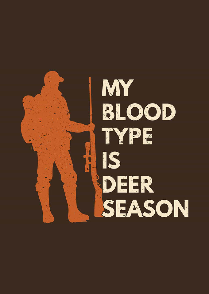 Funny hunting wall art - 'My Blood Type Is Deer Season' rustic man cave poster for hunters
