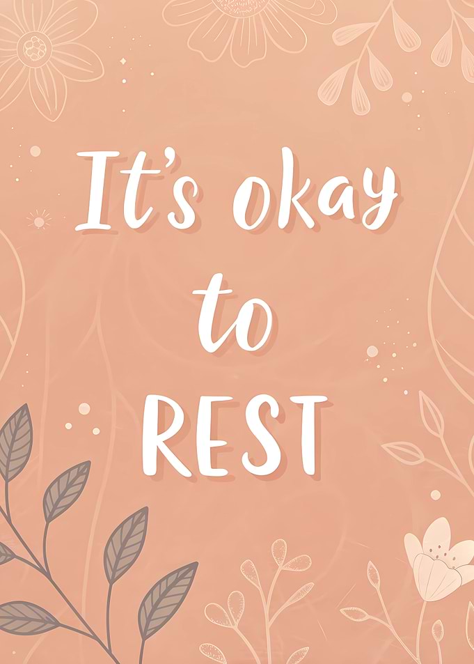 It's Okay to Rest