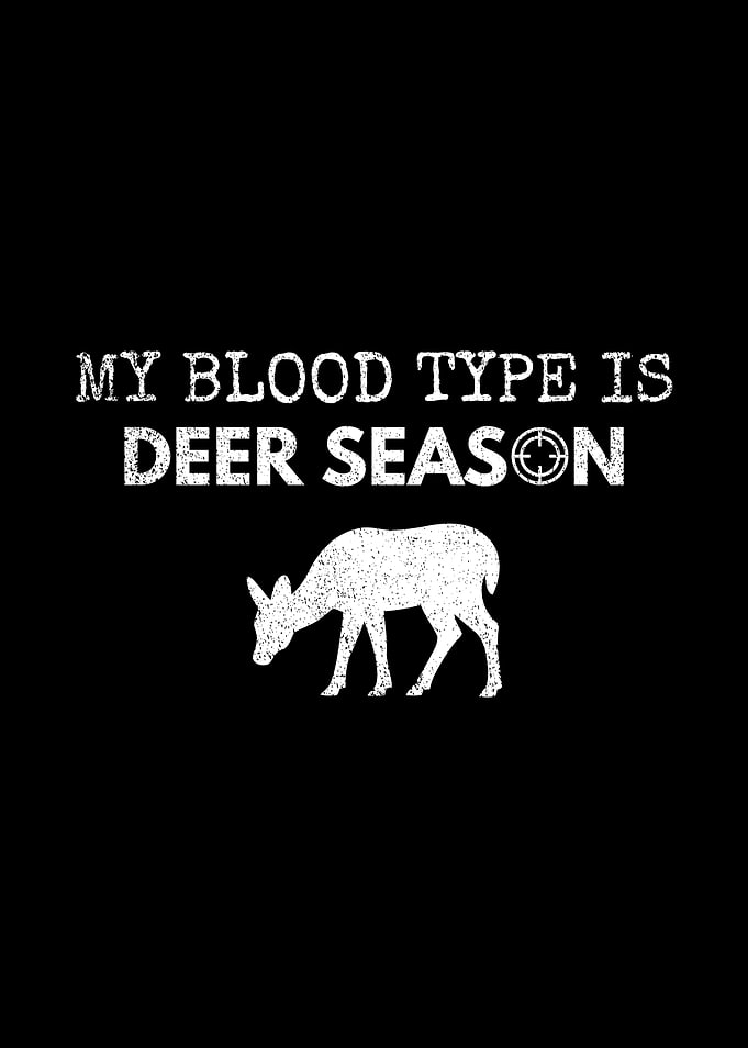 Hunting humor poster - 'My Blood Type Is Deer Season' man cave and outdoors wall decor