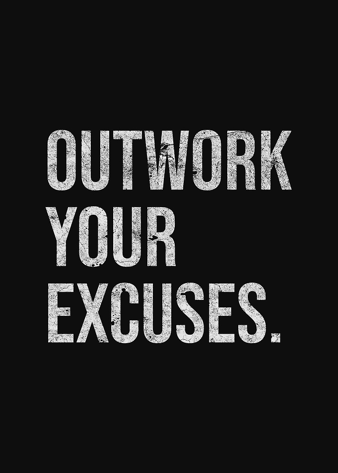 Outwork Your Excuses Motivational Text
