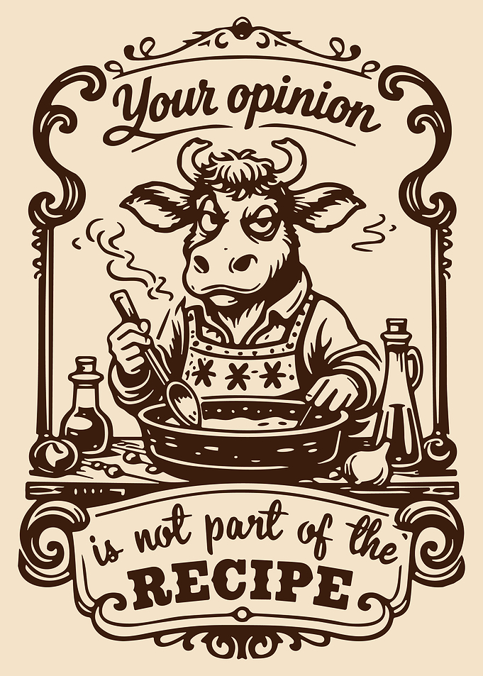 Your Opinion Is Not Part of the Recipe Poster, Funny Cow Chef Kitchen Wall Art