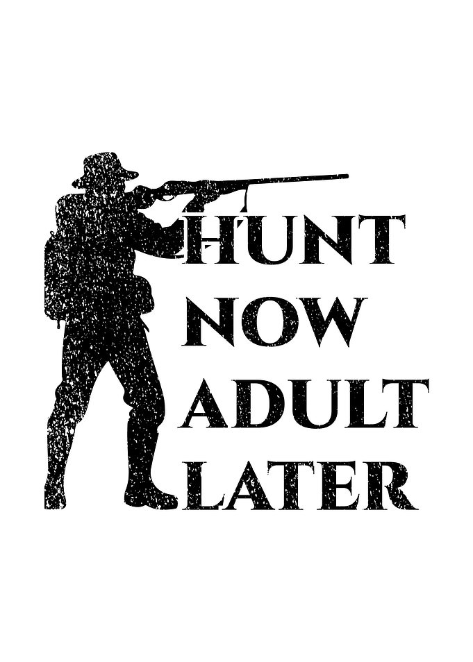 Hunting humor poster - 'Hunt Now Adult Later' man cave and lodge wall decor