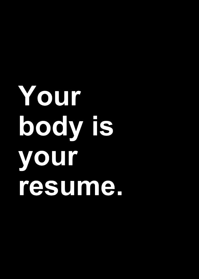 Your body is your resume text
