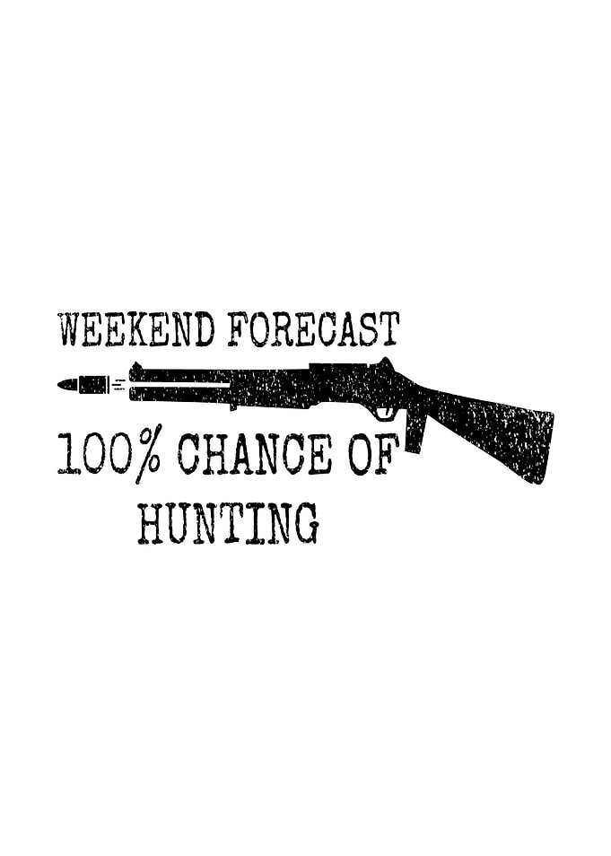 Hunting humor poster - 'Weekend Forecast: 100% Chance of Hunting' rustic man cave poster for hunters