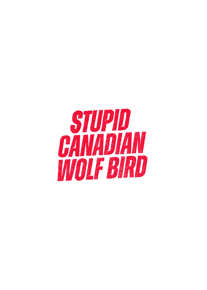 Stupid Canadian Wolf Bird Text Art