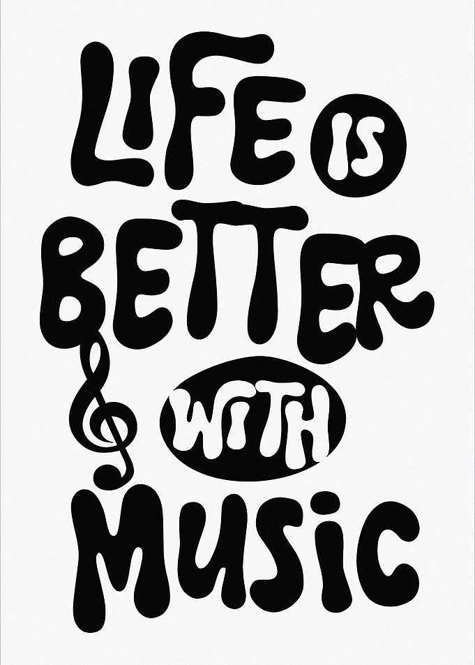Life is Better With Music text art