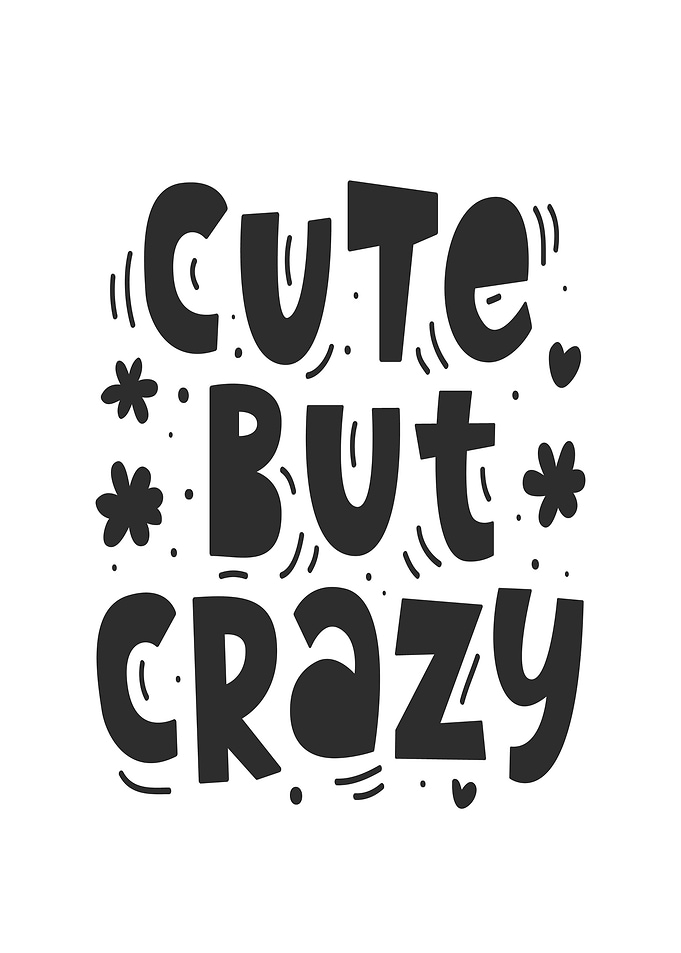 Cute But Crazy Text Art
