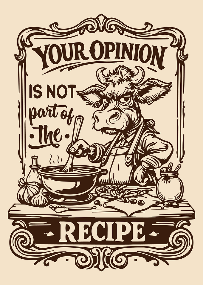 Your Opinion Is Not Part of the Recipe Poster, Vintage Cow Chef Kitchen Humor Wall Art