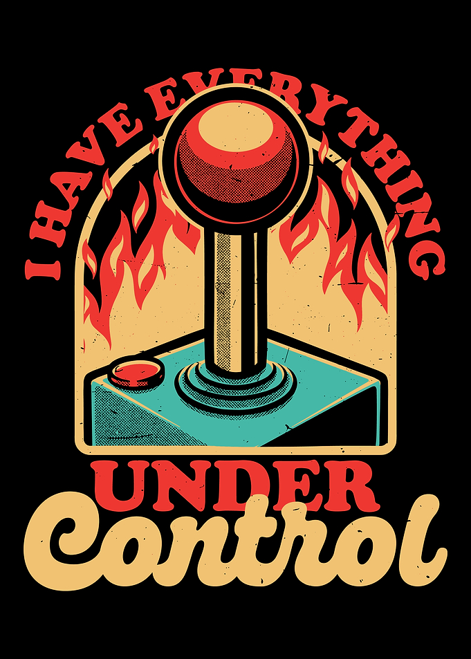 I Have Everything Under Control Poster, Retro Joystick Gaming Wall Art Print