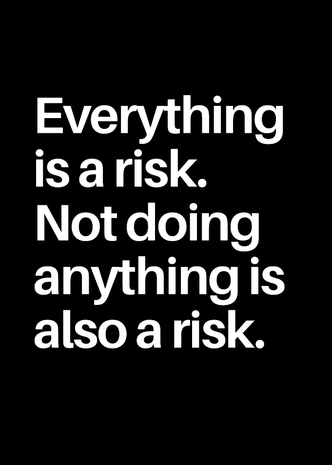 Everything is a risk quote