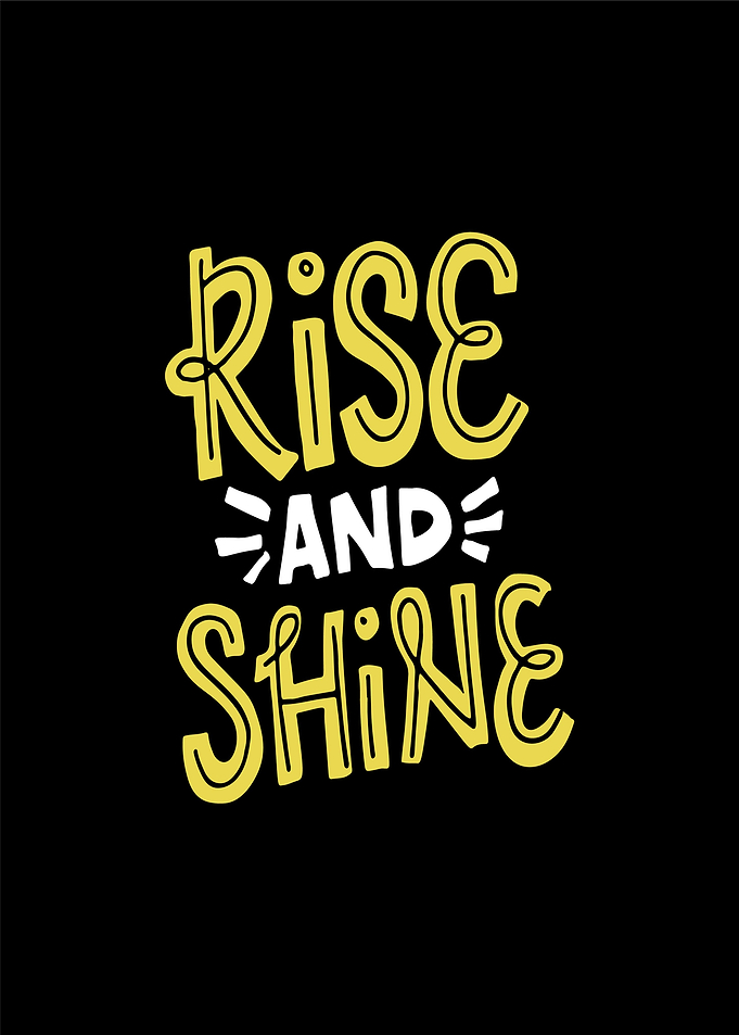 Rise and Shine text art