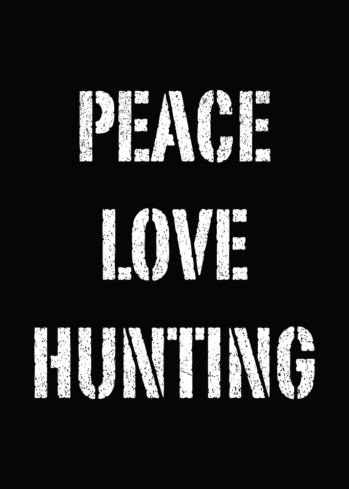 Hunting humor poster - 'Peace Love Hunting' man cave and hunting lodge poster