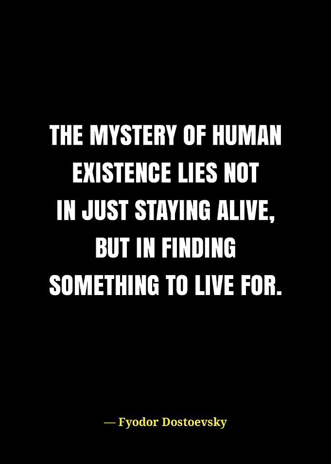 Dostoevsky quote on human existence