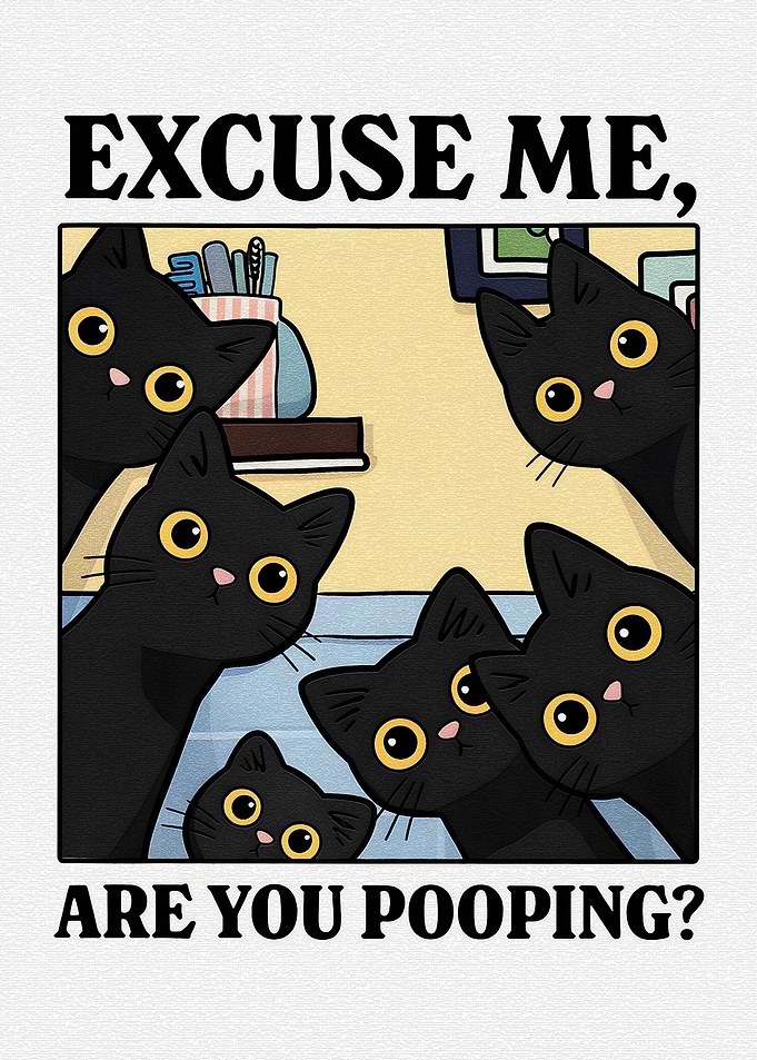 Cats Asking 'Are You Pooping?'