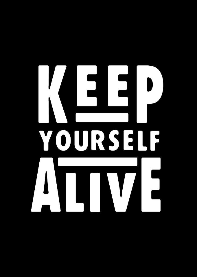 Keep Yourself Alive Text Art