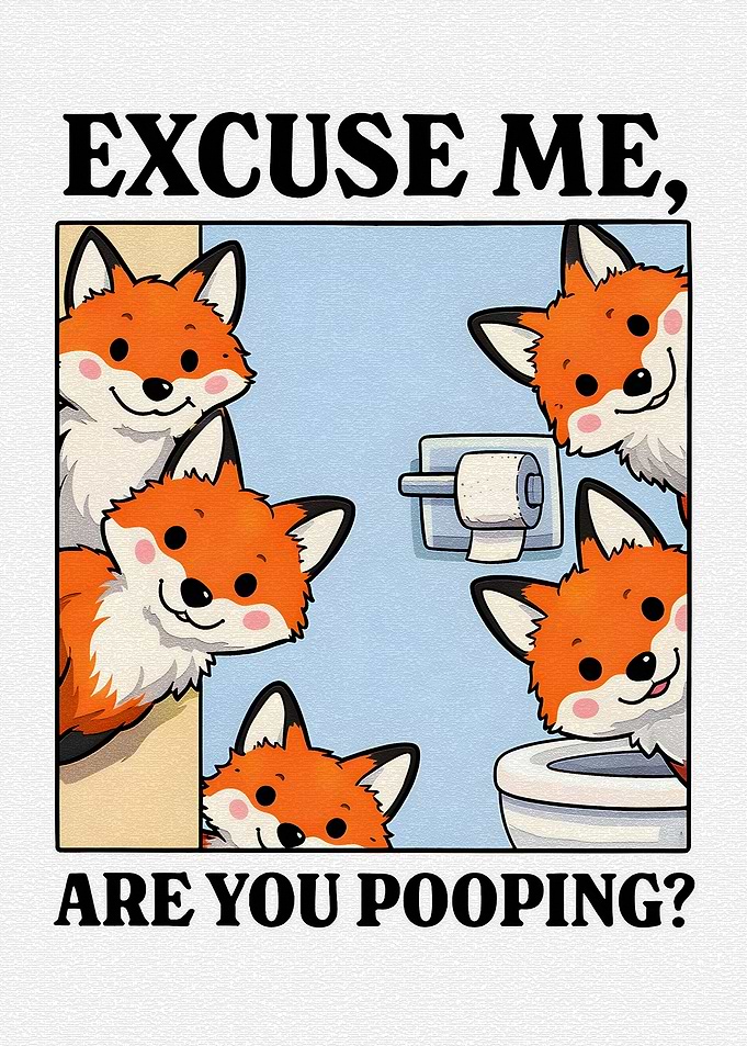 Cute Foxes Asking 'Are You Pooping?'
