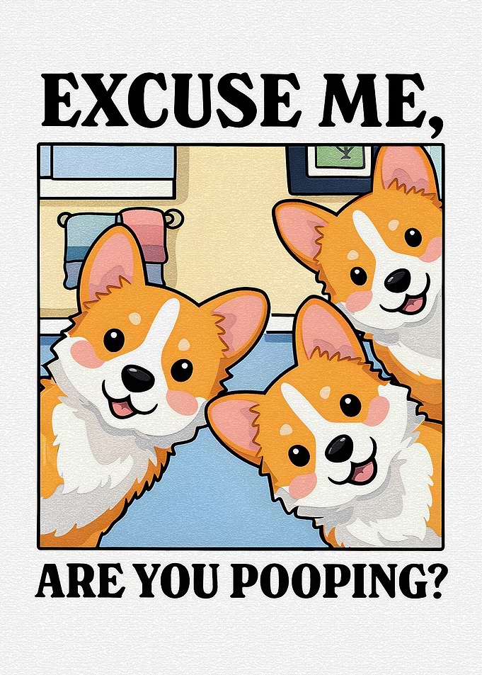 Cute Corgis Asking 'Are You Pooping?'