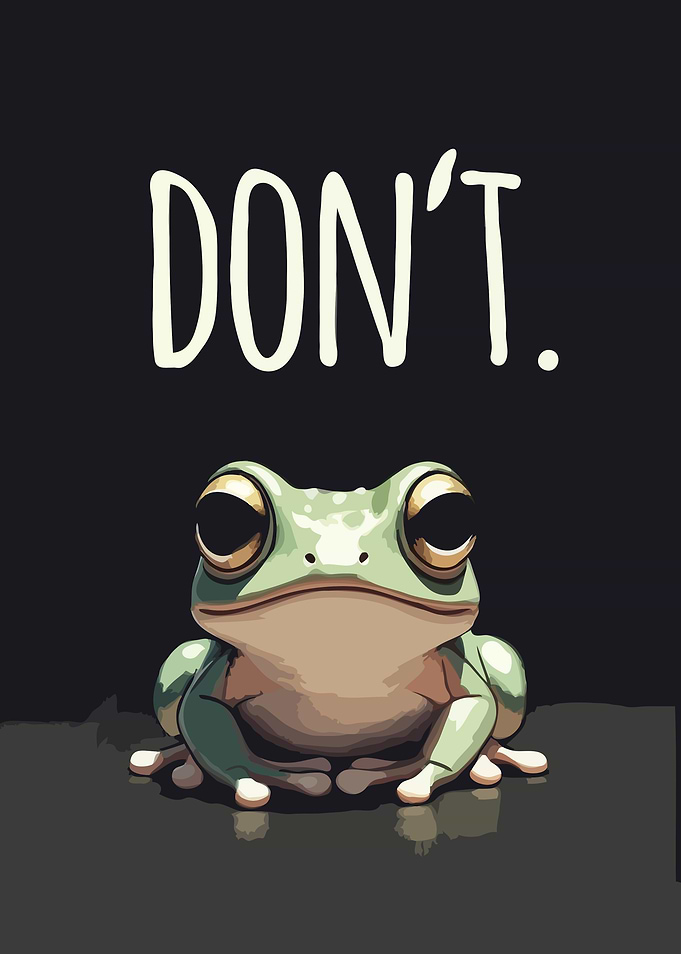 Cute Frog with 'DON'T' Text
