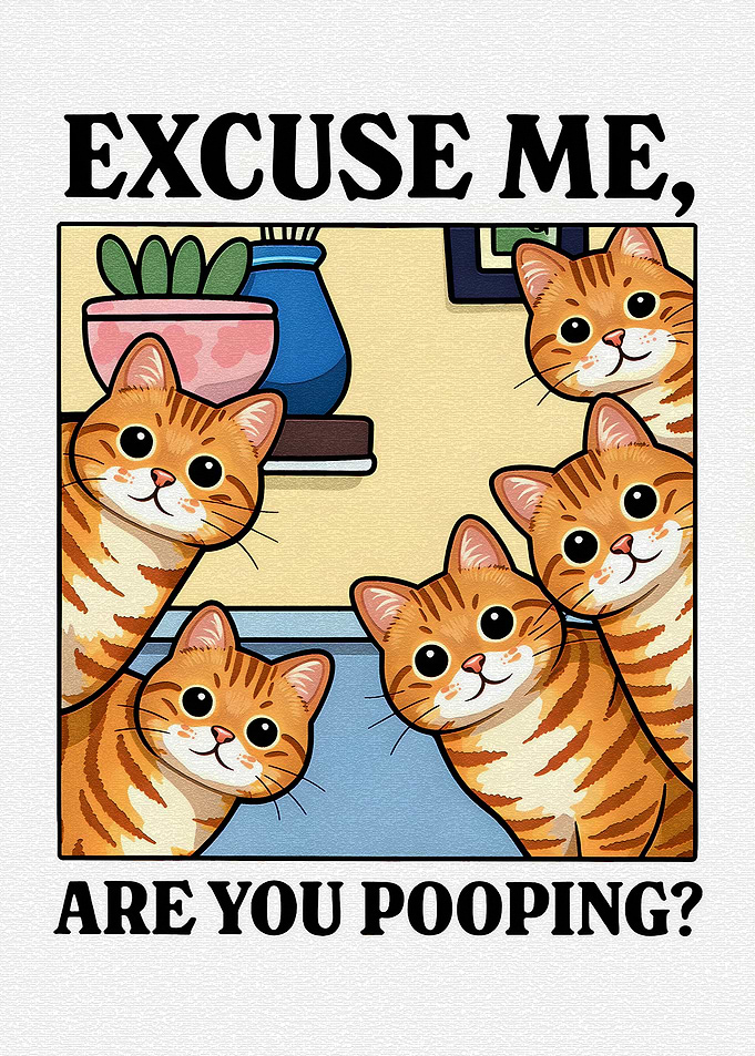 Cats Asking 'Are You Pooping?'