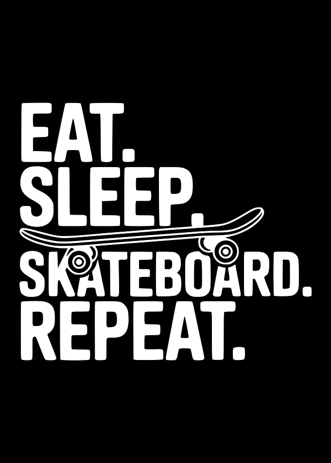 Eat Sleep Skateboard Repeat