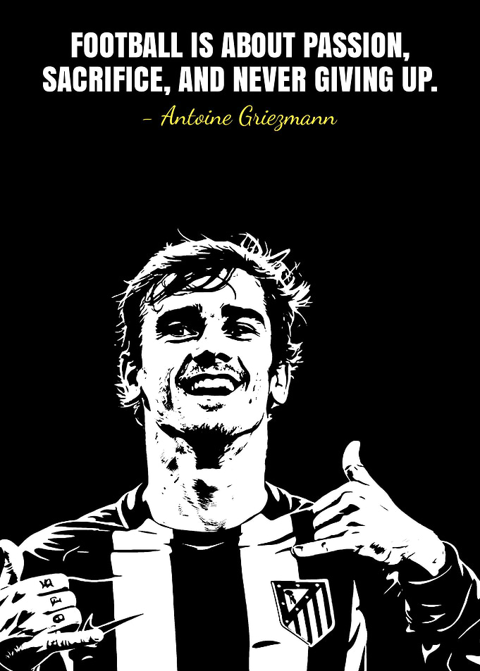 Antoine Griezmann Football Quote