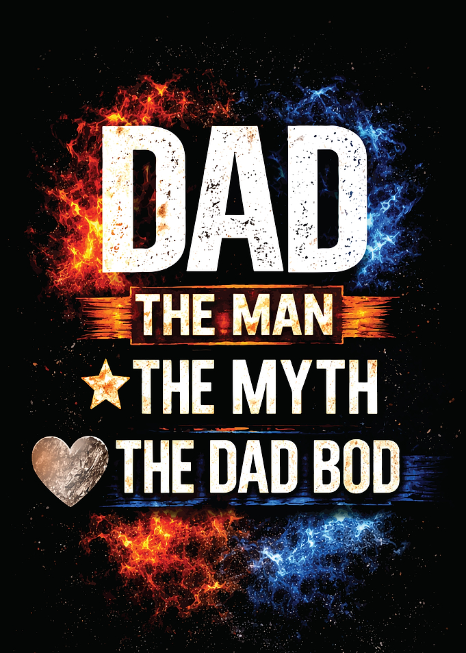 DAD THE MAN THE MYTH THE DAD BOD