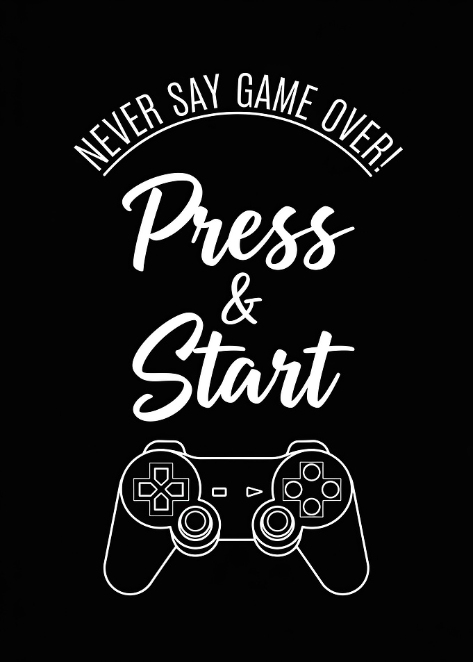 Never Say Game Over Press Start