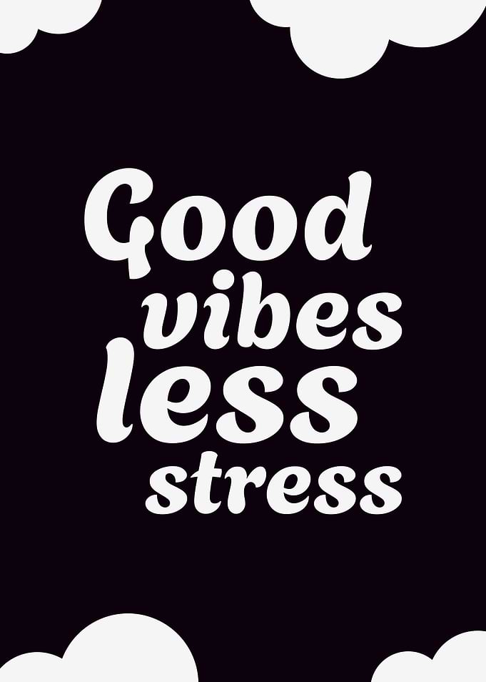 Good Vibes Less Stress Positive Mental Health Design